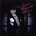 Super Magical Illusion(初回限定盤)(DVD付)(DVD1枚付)