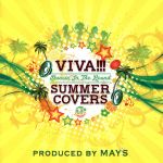 VIVA!!! SUMMER COVERS~Dancin’In The Round~(DVD付)