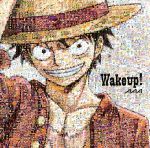 ONE PIECE:Wake up!(初回限定盤)(紙ジャケット仕様)(DVD付)(特典DVD1枚付)