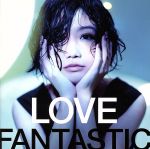 LOVE FANTASTIC(DVD付)