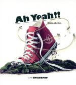 Ah Yeah!!(初回生産限定盤)(Blu-spec CD2)(DVD付)(特典DVD1枚、三方背ケース付)