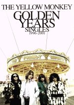 GOLDEN YEARS SINGLES 1996‐2001 THE YELLOW MONKEY