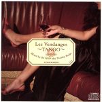 Les Vendanges~TANGO~Mixed by DJ KGO aka Tanaka Keigo TANGO 26 songs