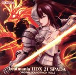 beatmania ⅡDX 21 SPADA ORIGINAL SOUNDTRACK Vol.2