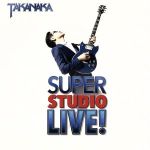 SUPER STUDIO LIVE!