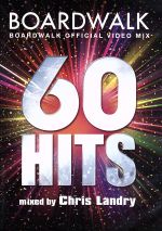 60Hits-BOARDWALK Official Video Mix-mixed by Chris Landry