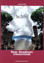 STRAIGHTENER Dear Deadman バンド・スコア-