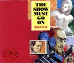 THE SHOW MUST GO ON(初回限定盤)(DVD付)(スリーブケース、特典DVD1枚、トレカ1枚付)
