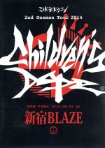 2nd Oneman Tour FINAL Children’s Dope.~2014.06.01 新宿BLAZE~