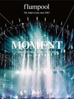 flumpool 5th Anniversary tour 2014「MOMENT」<ARENA SPECIAL>at YOKOHAMA ARENA