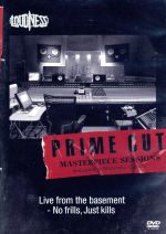 PRIME CUT MASTERPIECE SESSIONS ~dedicated to Munetaka Higuchi