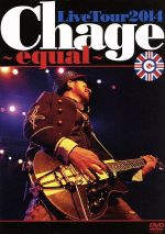 Chage Live Tour 2014 ~equal~