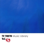 TV TOKYO Music Library Vol.5