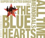 THE BLUE HEARTS 30th ANNIVERSARY ALL TIME MEMORIALS ~SUPER SELECTED SONGS~(A)