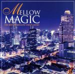 MELLOW MAGIC