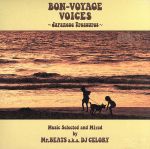 BON-VOYAGE VOICES~Japanese Treasures~Music Selected and Mixed by Mr.BEATS a.k.a.DJ CELORY