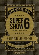 SUPER JUNIOR WORLD TOUR SUPER SHOW6 in JAPAN(3DVD)(初回限定版)(特典ディスク、フォトブック付)