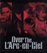 DOCUMENTARY FILMS ~WORLD TOUR 2012~ 「Over The L’Arc-en-Ciel」(Blu-ray Disc)