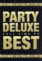 PARTY DELUXE-FULL TIME PV BEST-