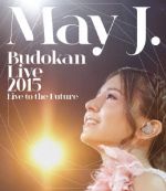 May J. Budokan Live 2015 ~Live to the Future~(Blu-ray Disc)
