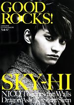 GOOD ROCKS! SKY-HI NICO Touches the Walls-(Vol.47)