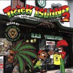 TRICK ISLAND VOL.2 -MURAL 10th Anniversary Edition- mix by MIGHTY JAM ROCK