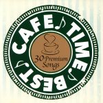 CAFE TIME BEST ~30 Premium Songs~
