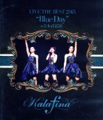 Kalafina LIVE THE BEST 2015“Blue Day”at 日本武道館(Blu-ray Disc)