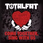 COME TOGETHER,SING WITH US