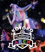 10th Anniversary The Grand Final Live“ARCH”(Blu-ray Disc)