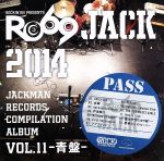 JACKMAN RECORDS COMPILATION ALBUM vol.11-青盤-RO69JACK 2014