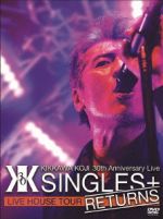 KIKKAWA KOJI 30th Anniversary Live ”SINGLES+ RETURNS”