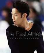 高橋大輔 The Real Athlete(数量限定生産商品)(36Pフォトブック付)