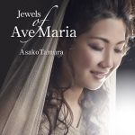Jewels of Ave Maria~16人の作曲家による珠玉の「アヴェ・マリア」集