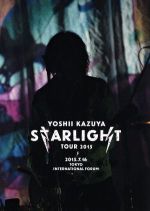 YOSHII KAZUYA STARLIGHT TOUR 2015 2015.7.16 東京国際フォーラムホールA(Blu-ray Disc)