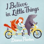 アイ・ビリーヴ・イン・リトルシングス~わたしの小さな願い