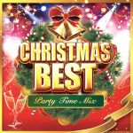 CHRISTMAS BEST ~Party Time Mix~