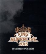 KING SUPER LIVE 2015(Blu-ray Disc)