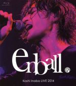 Koshi Inaba LIVE 2014~en ball~(Blu-ray Disc)