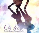 On Ice~Best Of Figure Skating music~