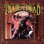 【輸入盤】And You Will Know Us By the Trail of Dead