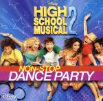 【輸入盤】High School Musical 2: Non-Stop Dance Party