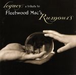 【輸入盤】Legacy: A Tribute To Fleetwood Mac’s Rumours