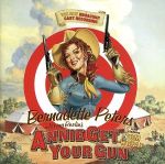 【輸入盤】Irving Berlin’s Annie Get Your Gun (The New Broadway Cast Recording)