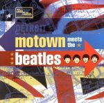 【輸入盤】Motown Meets the Beatles