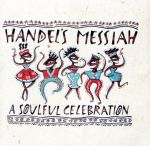 【輸入盤】Handel’s Messiah: Soulful Celebration