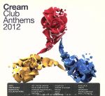 【輸入盤】Cream Club Anthems 2012