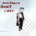 【輸入盤】Machines Don’t Care