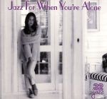 【輸入盤】Jazz for When You’re Alone