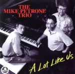 【輸入盤】A Lot Like Us(Mike Petrone Trio/自主制作盤)